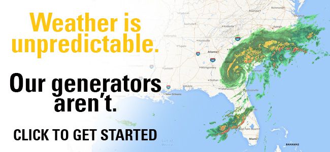 map graphic showing hurricane on east coast of United States with text "Weather is Unpredictable. Our Generators aren't. Click to Get Started."